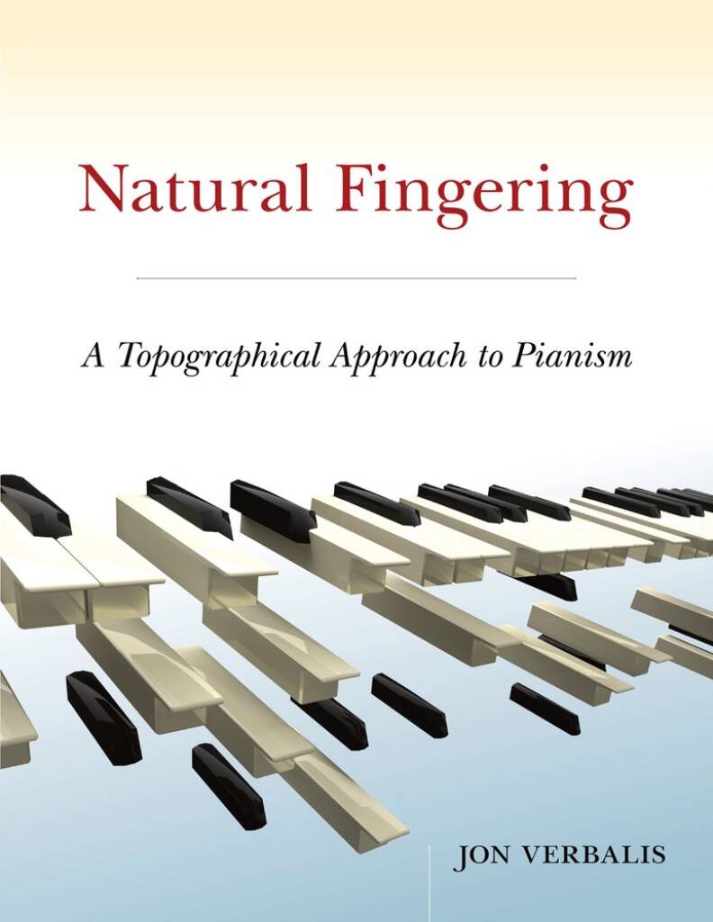 Natural Fingering : A Topographical Approach To Pianism