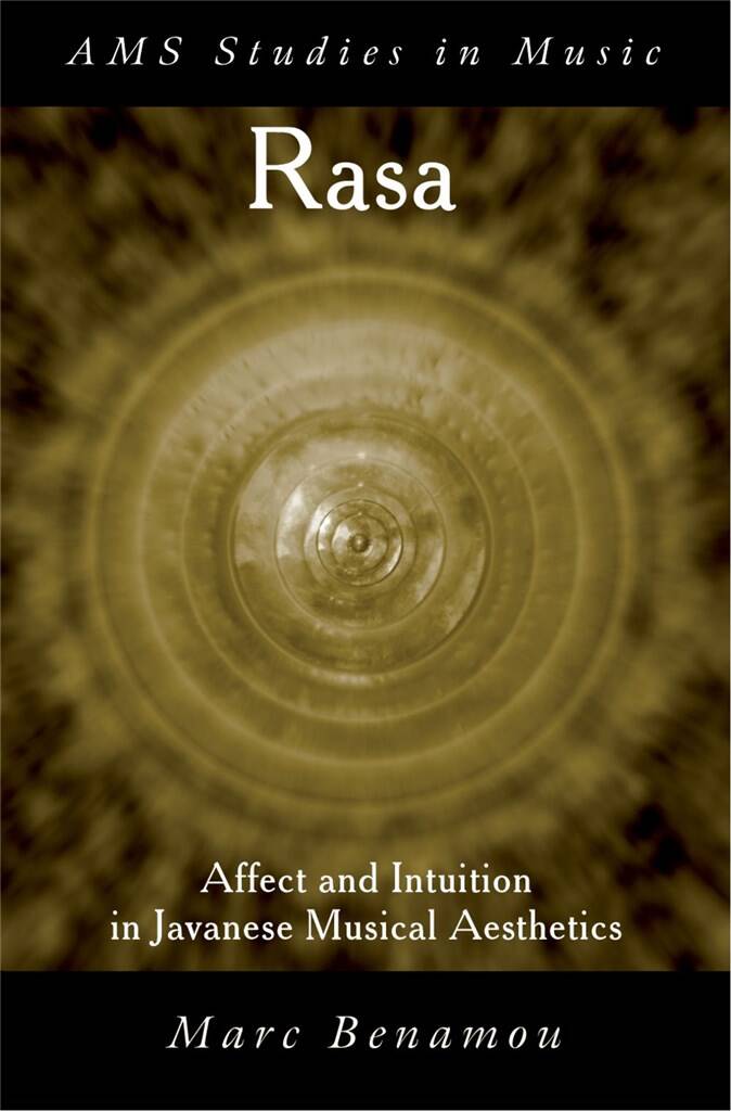 RASA : Affect and Intuition in Javanese Musical Aesthetics