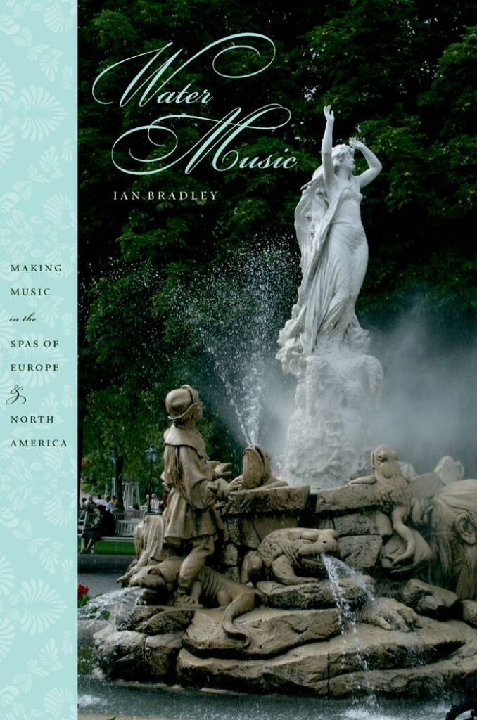 Water Music : Making Music In The Spas Of Europe and North America