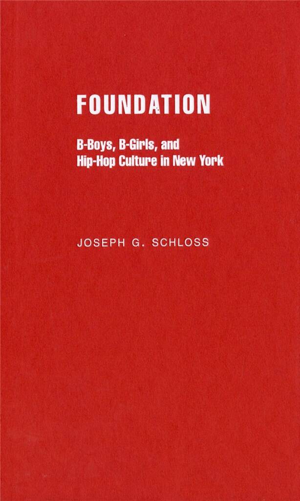 Foundation B-boys, B-girls and Hip-Hop Culture : in New York