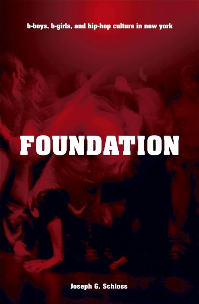 Foundation B-boys, B-girls and Hip-Hop Culture : in New York