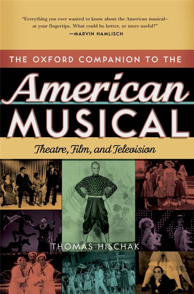 The Oxford Companion to the American Musical : Theatre, Film, and Television
