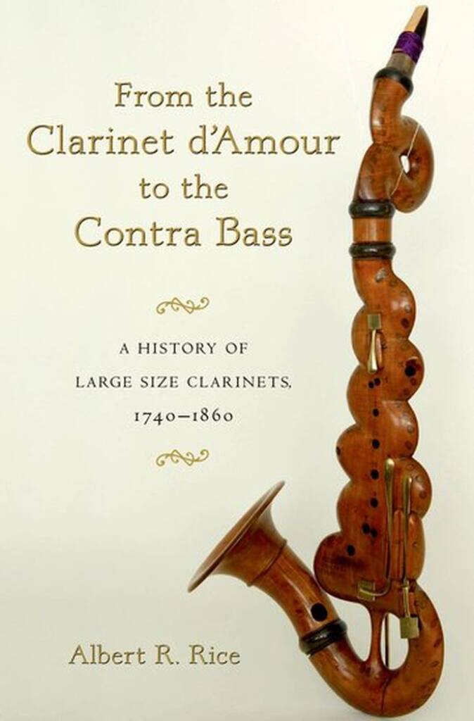 From The Clarinet D'Amour To The Contra Bass : A History Of Large Size Clarinets 1740-1860