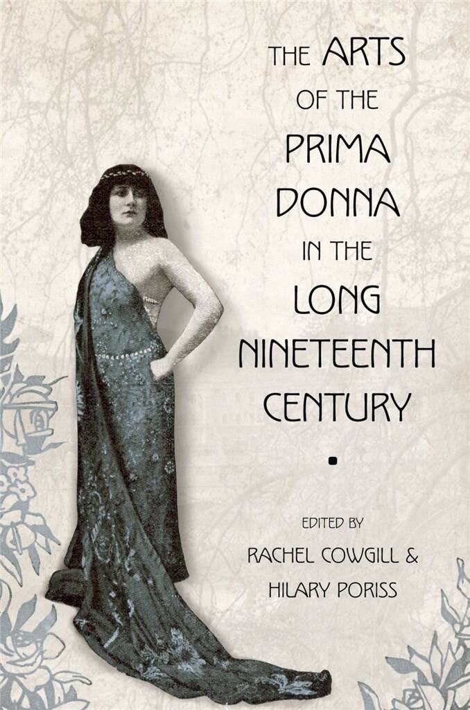 The Arts of the Prima Donna : in the Long Nineteenth Century