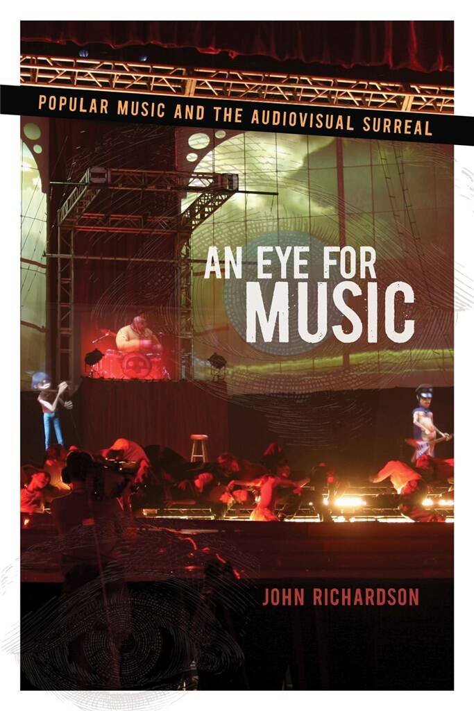 An Eye for Music Popular Music : and the Audiovisual Surreal