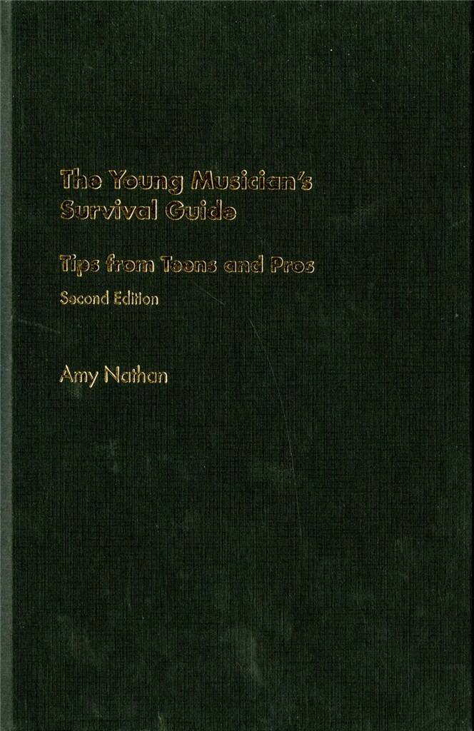 The Young Musician's Survival Guide : Tips from Teens and Pros 2/e