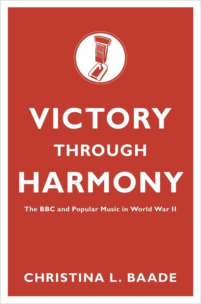 Victory through Harmony : The BBC and Popular Music in World War II