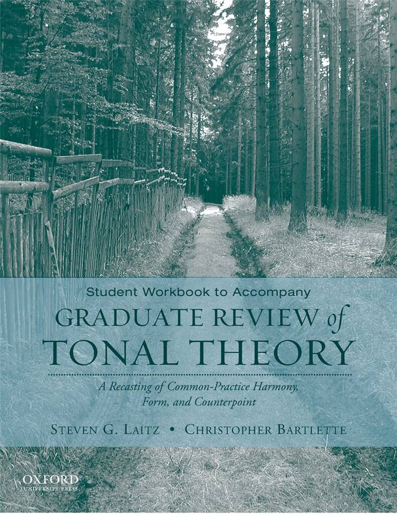 Student Workbook to Accompany Graduate : Review of Tonal Theory A Recasting of Common Practice Harmony, Form, and Counterpoint