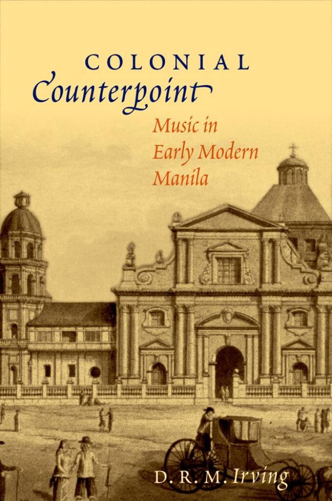 Colonial Counterpoint Music In Early Modern Manila