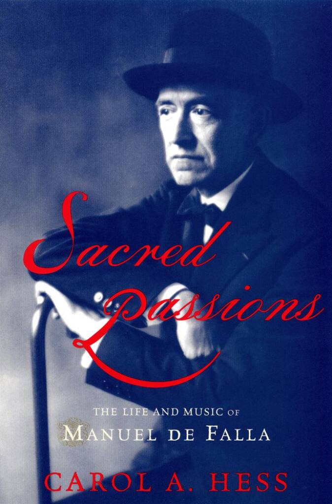 Sacred Passions : The Life and Music Of Manual De Falla