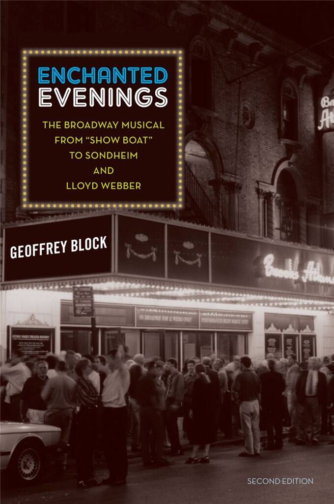 Enchanted Evenings : The Broadway Musical from 'Show Boat' to Sondheim and Lloyd Webber 2/e