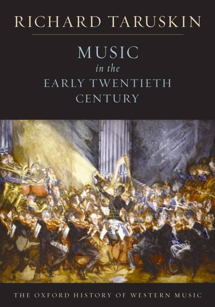 The Oxford History of Western Music : Music in the Early Twentieth Century