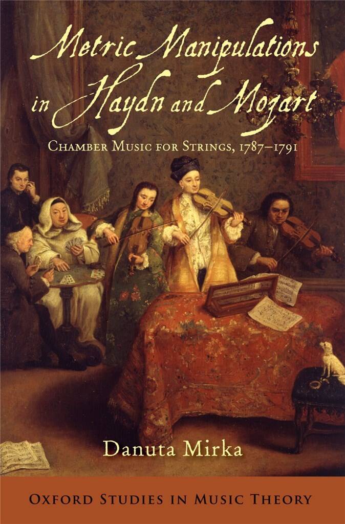 Metric Manipulations : in Haydn and Mozart Chamber Music for Strings, 1787-1791