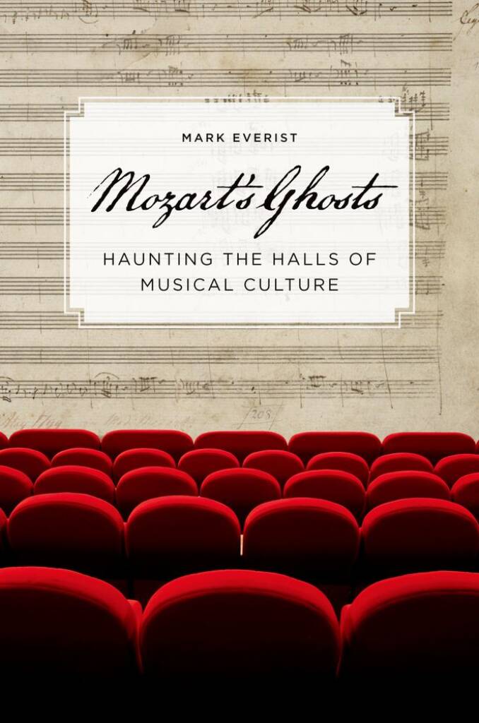Mozart's Ghosts : Haunting The Halls Of Musical Culture
