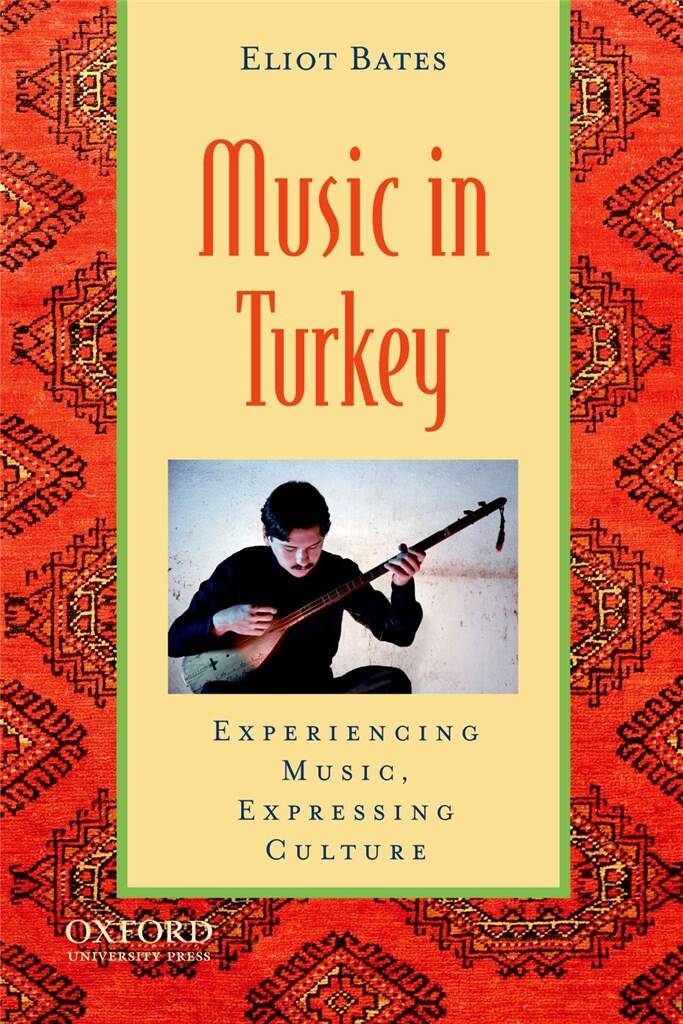 Music in Turkey : Experiencing Music, Expressing Culture
