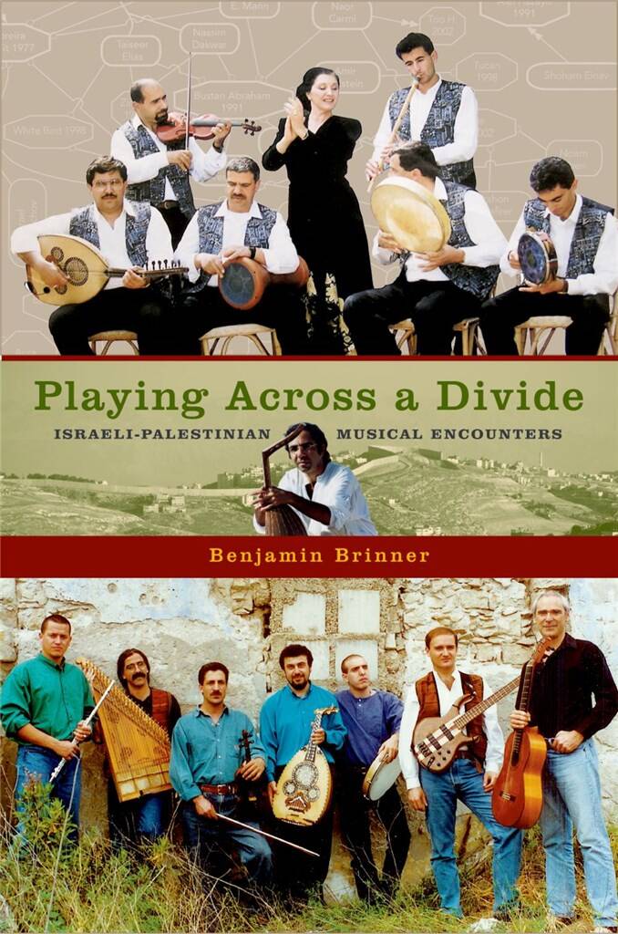 Playing Across a Divide Israeli : Palestinian Musical Encounters