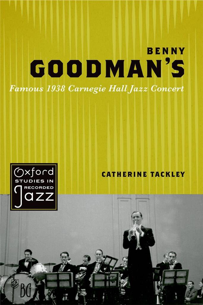 Benny Goodman's Famous Carnegie Hall Jazz Concert : 1938