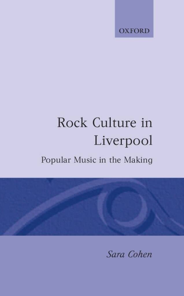 Rock Culture In Liverpool : Popular Music In The Making