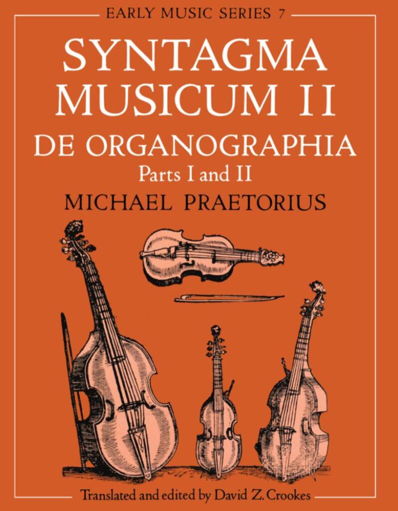 Syntagma Musicum II De Organographia : Parts I and II