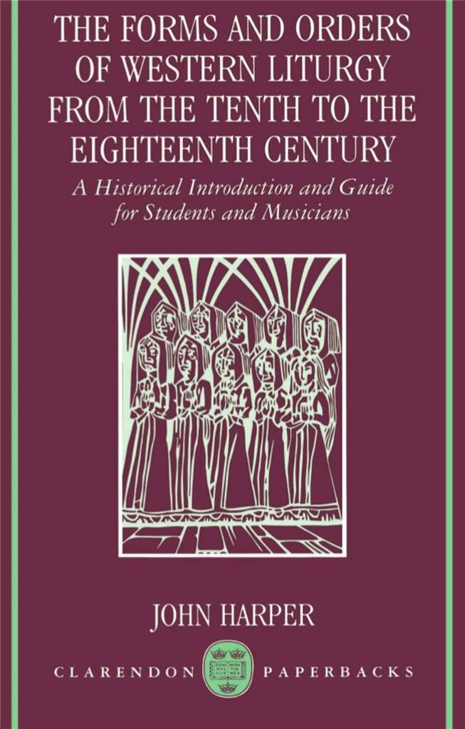 The Forms and Orders of Western Liturgy : from the Tenth to the Eighteenth Century