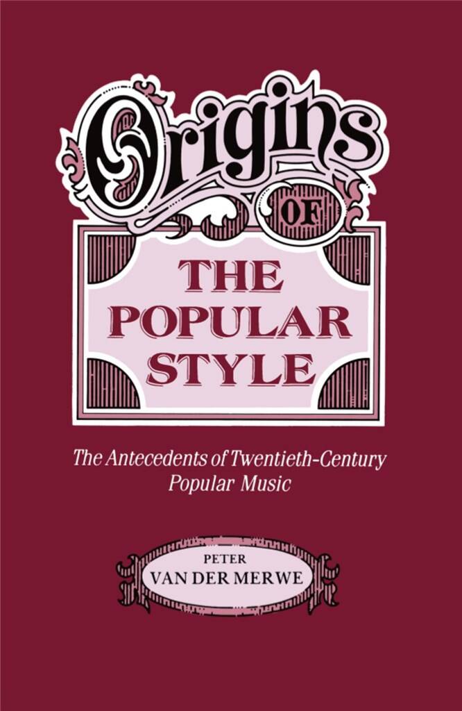 Origins of the Popular Style : The Antecedents of Twentieth-Century Popular Music