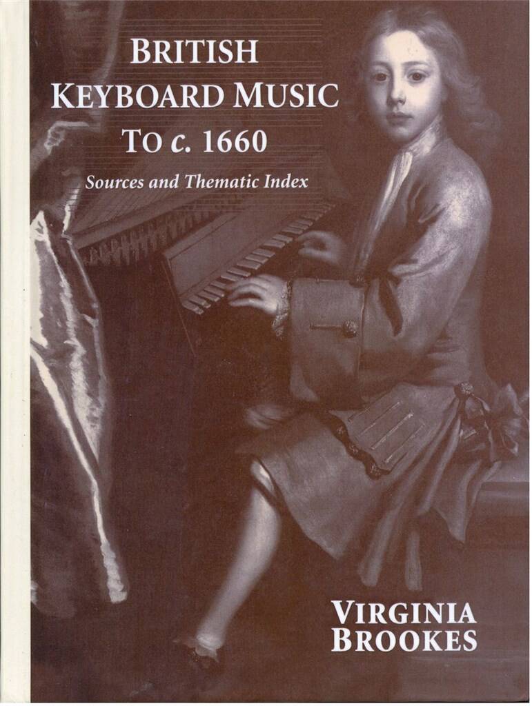 British Keyboard Music to c.1660 : Sources and Thematic Index
