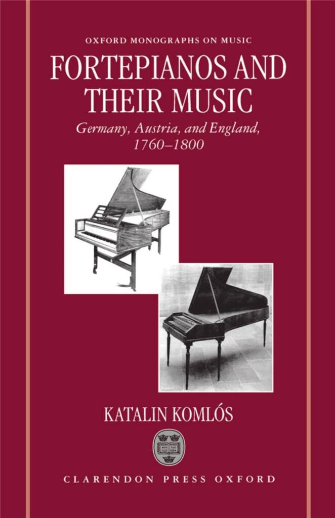 Fortepianos and their Music : Germany, Austria, and England, 1760