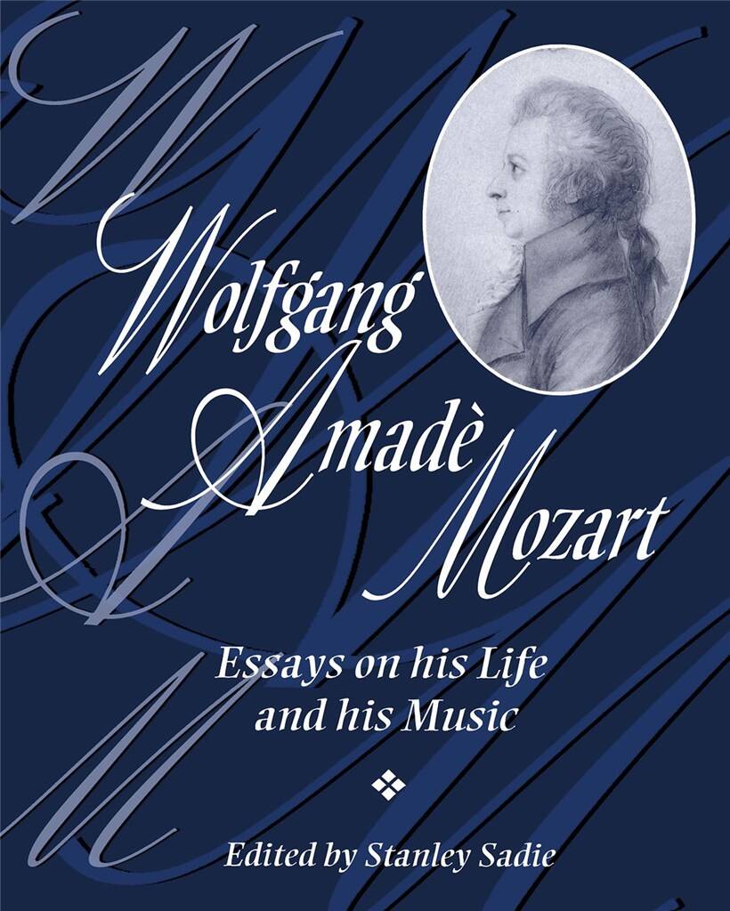 Wolfgang Amadeus Mozart : Essays on His Life and His Music