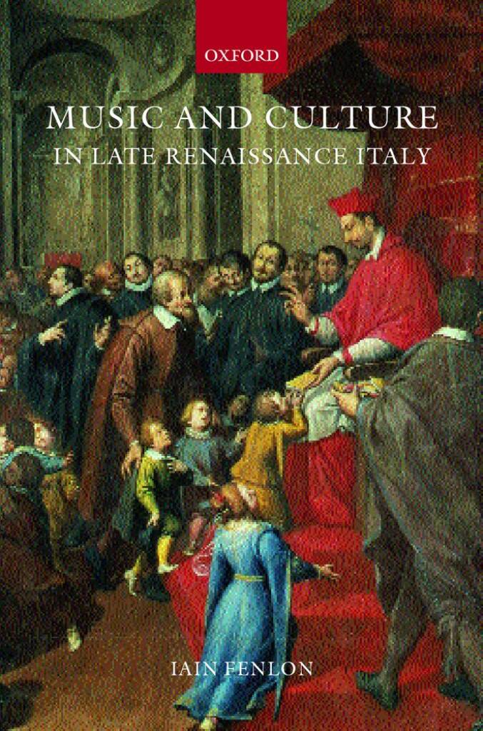 Music and Culture In Late Renaissance Italy
