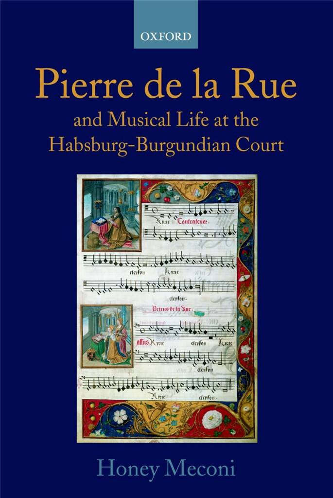 Pierre de la Rue and Musical Life : at the Habsburg-Burgundian Court