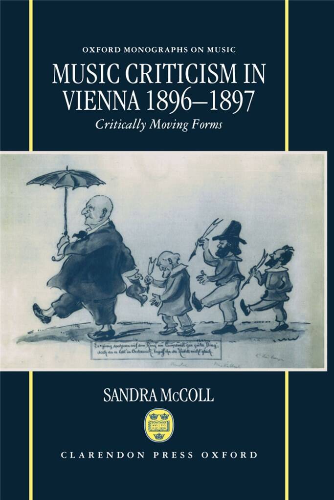 Music Criticism in Vienna 1896-1897 : Critically Moving Forms