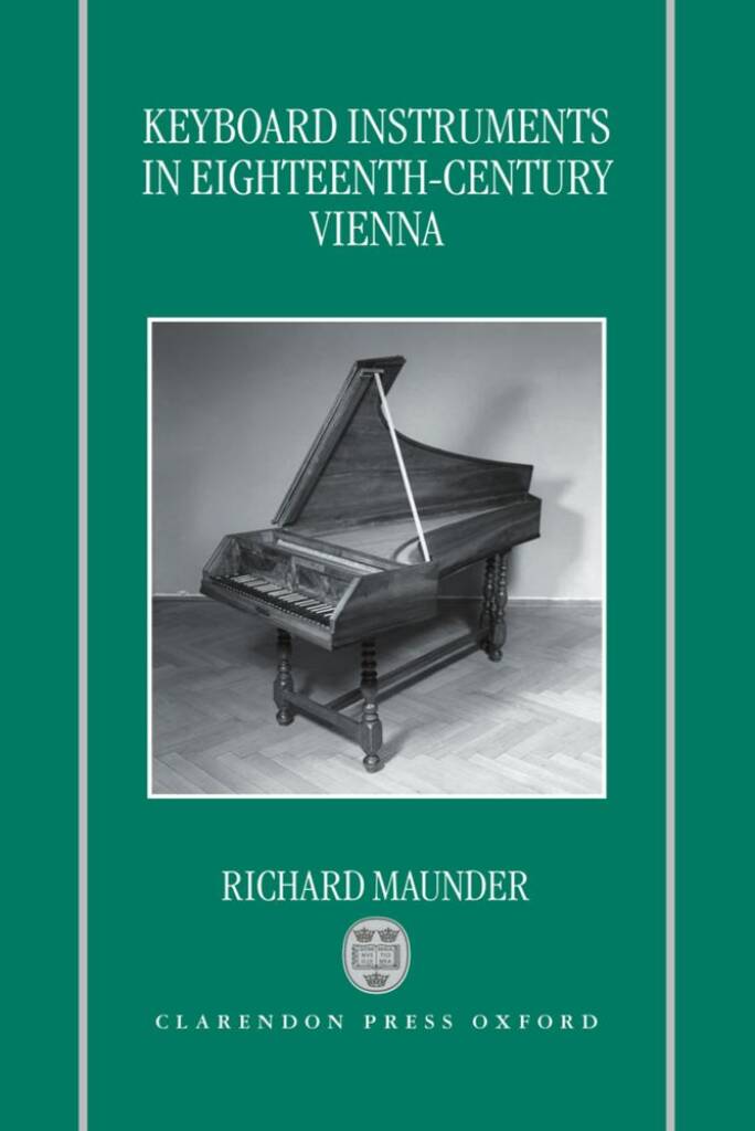 Keyboard Instruments In Eighteenth-Century Vienna