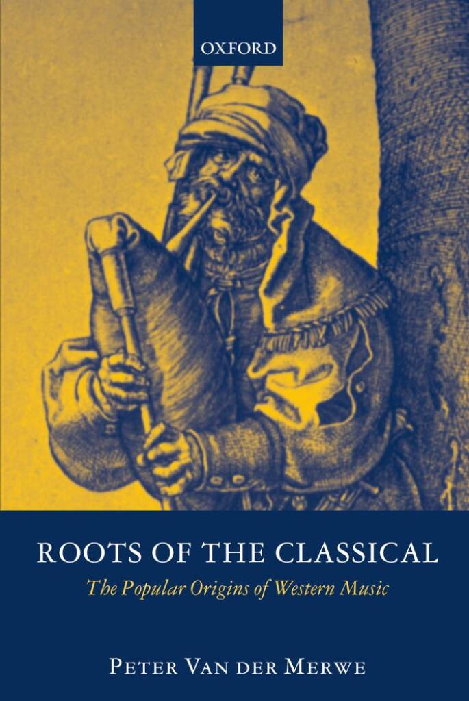 Roots Of The Classical : The Popular Origins Of Western Music