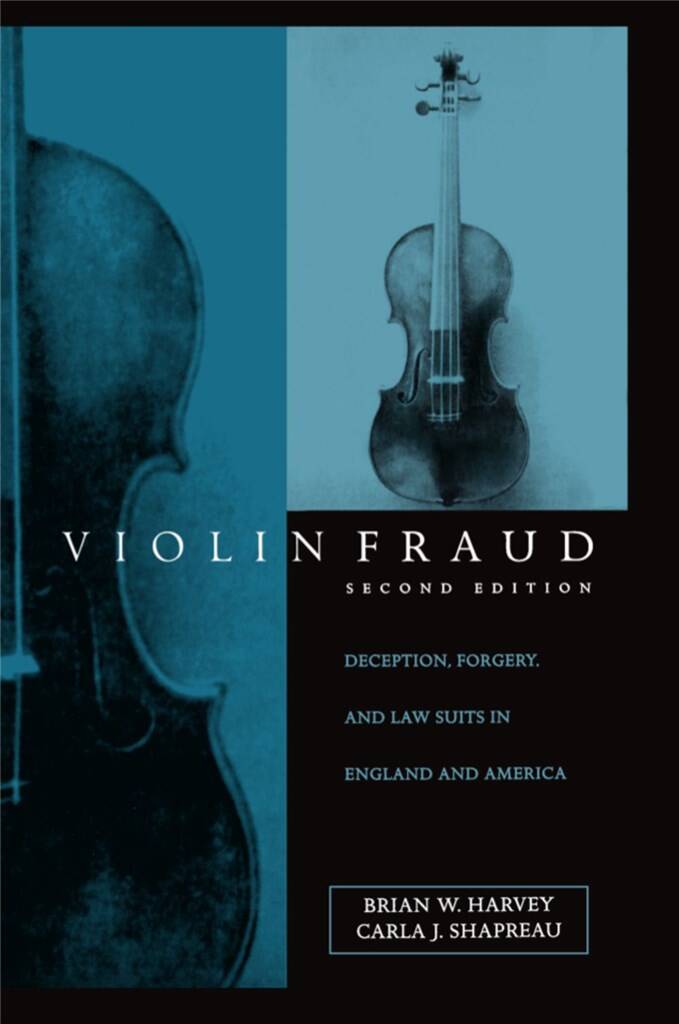 Violin Fraud : Deception, Forgery, and Lawsuits in England and America 2/e