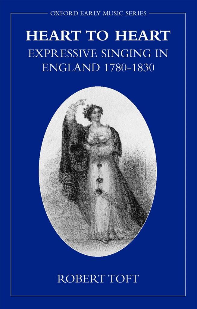 Heart to Heart : Expressive Singing in England 1780