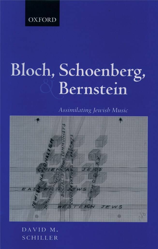 Bloch, Schoenberg, and Bernstein : Assimilating Jewish Music