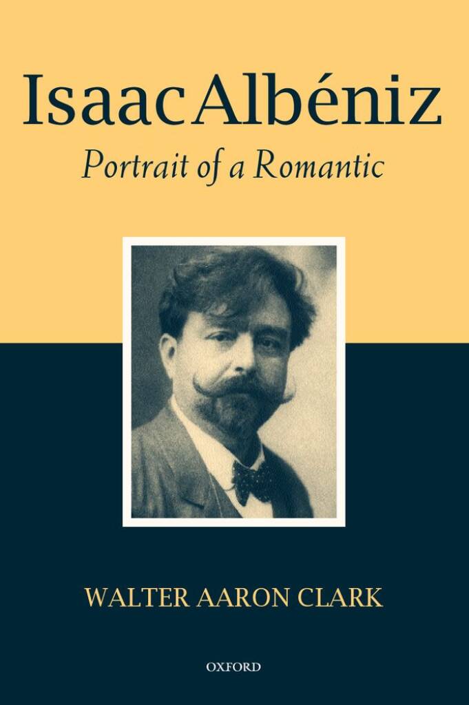 Isaac Albeniz Portrait of a Romantic