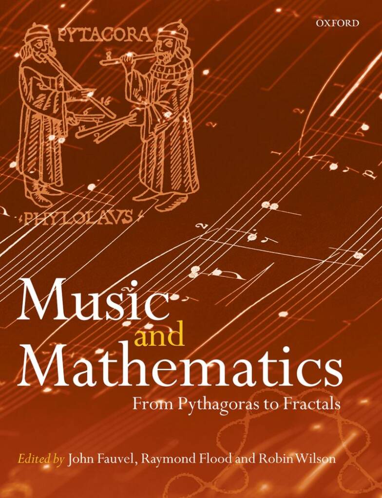 Music and Mathematics From Pythagoras to Fractals