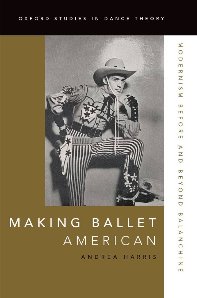 Making Ballet : American Modernism Before and Beyond Balanchine