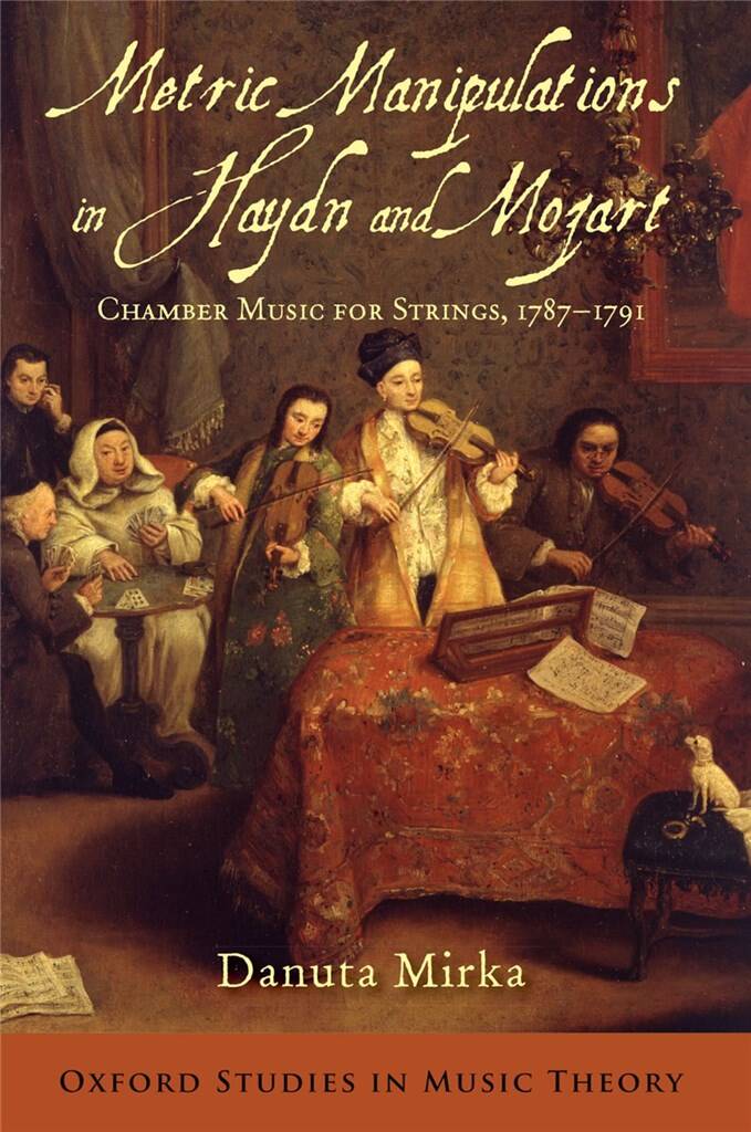 Metric Manipulations : in Haydn and Mozart Chamber Music for Strings, 1787-1791