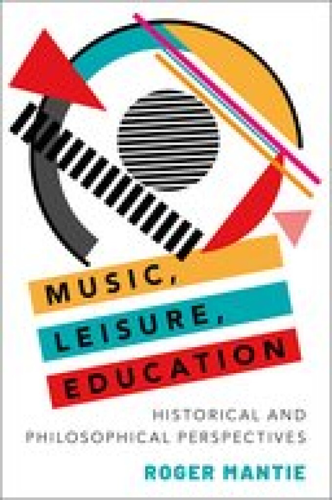 Music, Leisure : Education Historical and Philosophical Perspectives (Paperback)