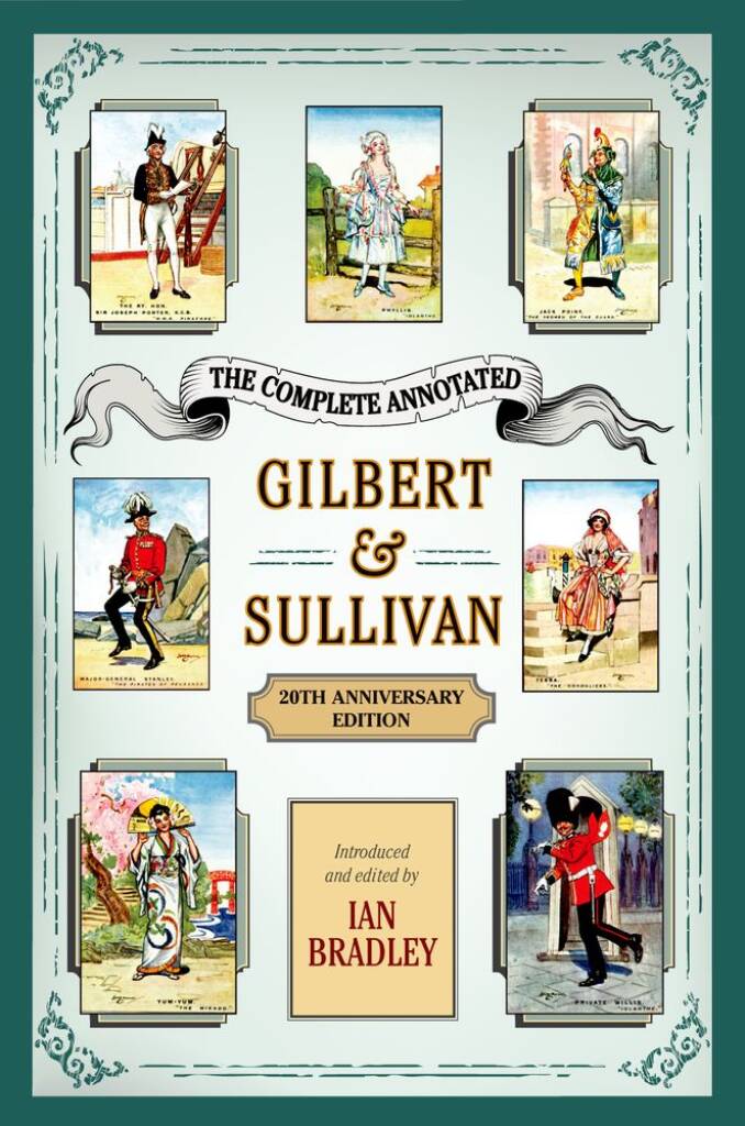 The Complete Annotated Gilbert & Sullivan : 20th Anniversary Edition