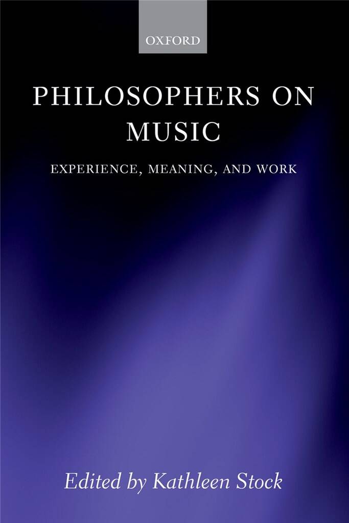 Philosophers on Music : Experience, Meaning, and Work