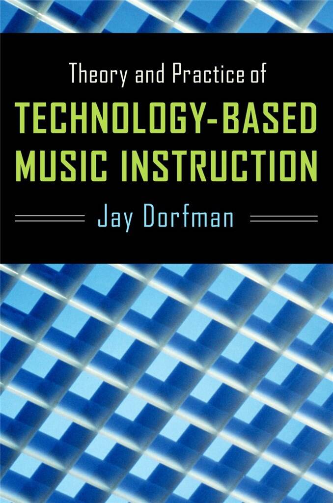 Theory and Practice : of Technology-Based Music Instruction