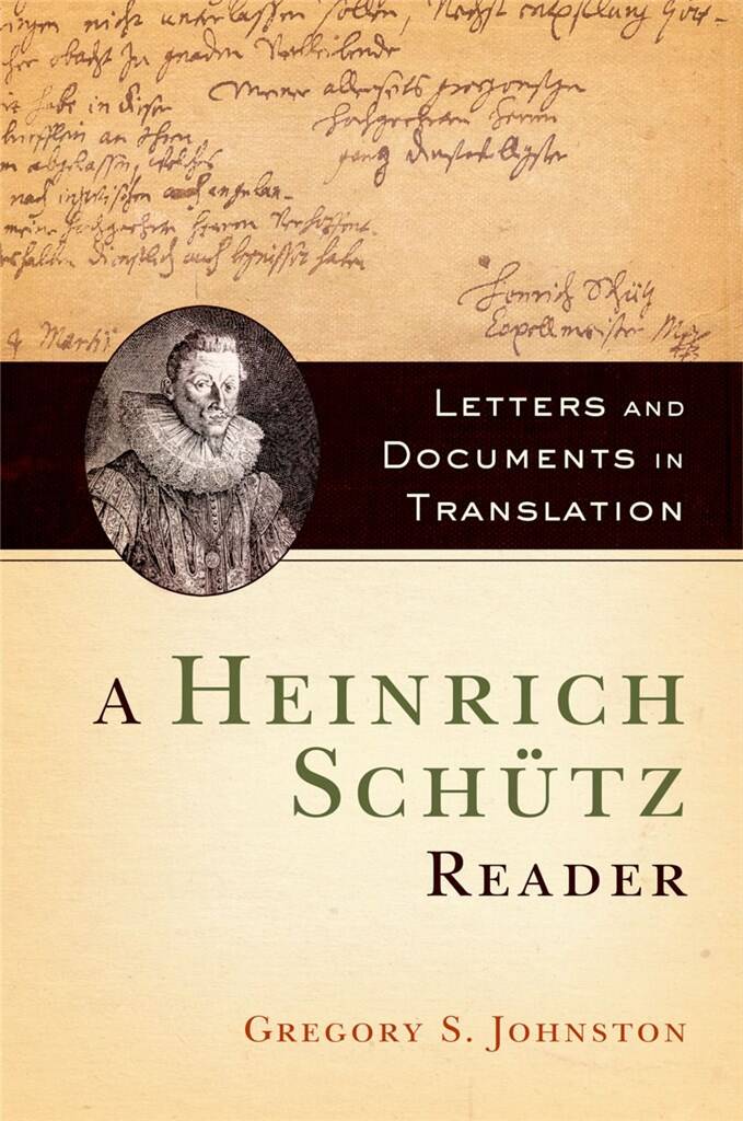 A Heinrich Schutz Reader : Letters and Documents in Translation