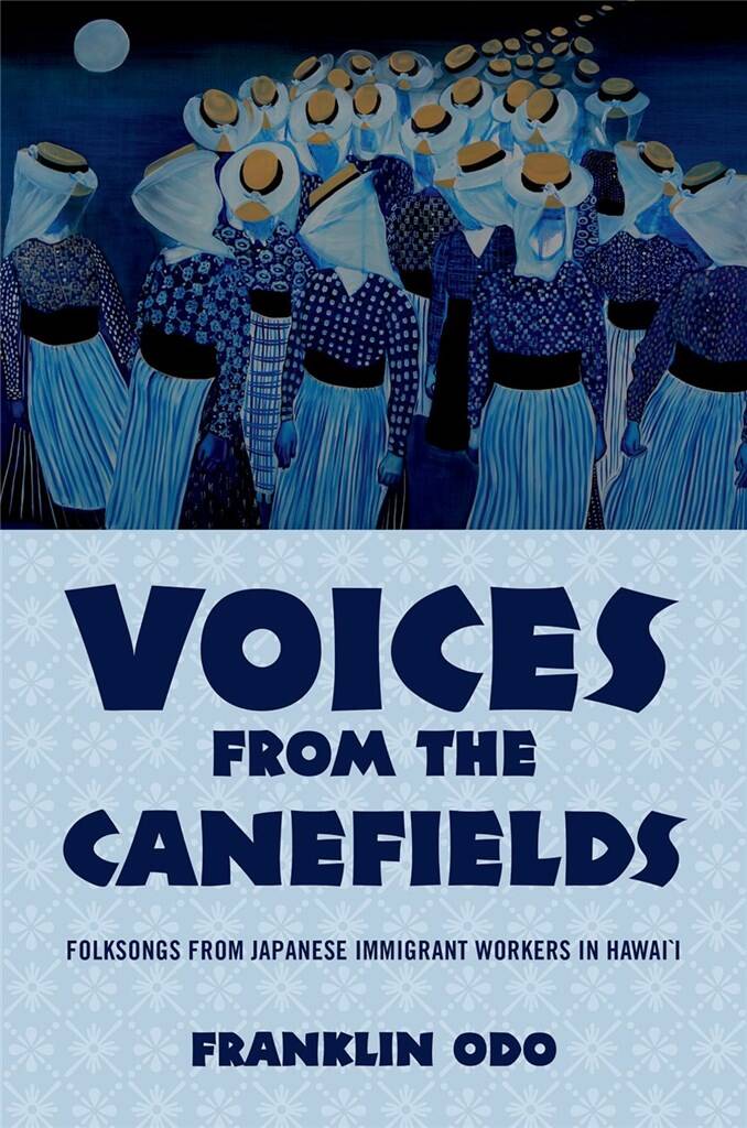 Voices from the Canefields : Folksongs from Japanese Immigrant Workers in Hawai'i