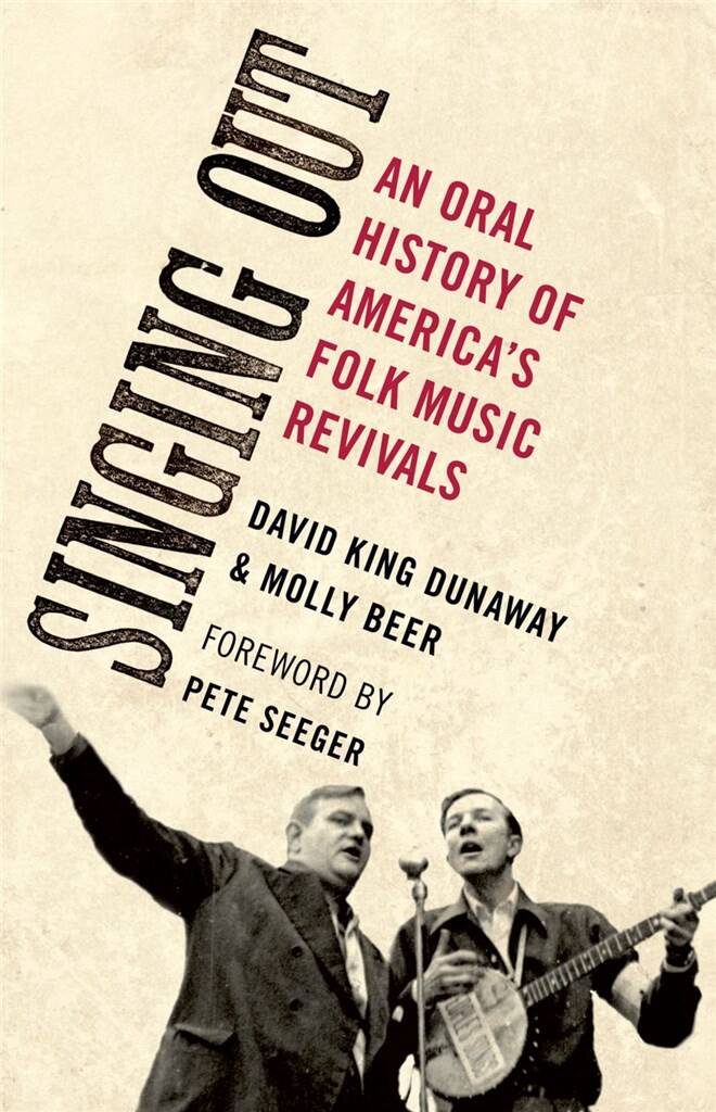 Singing Out : An Oral History of America's Folk Music Revivals