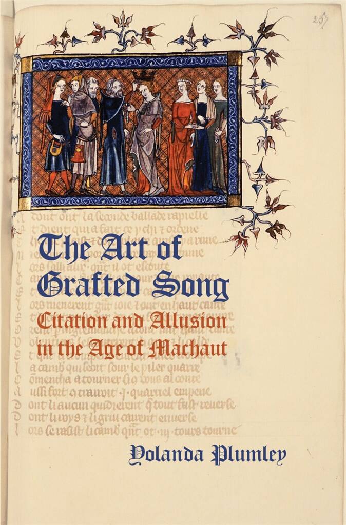 The Art of Grafted Song : Citation and Allusion in the Age of Machaut