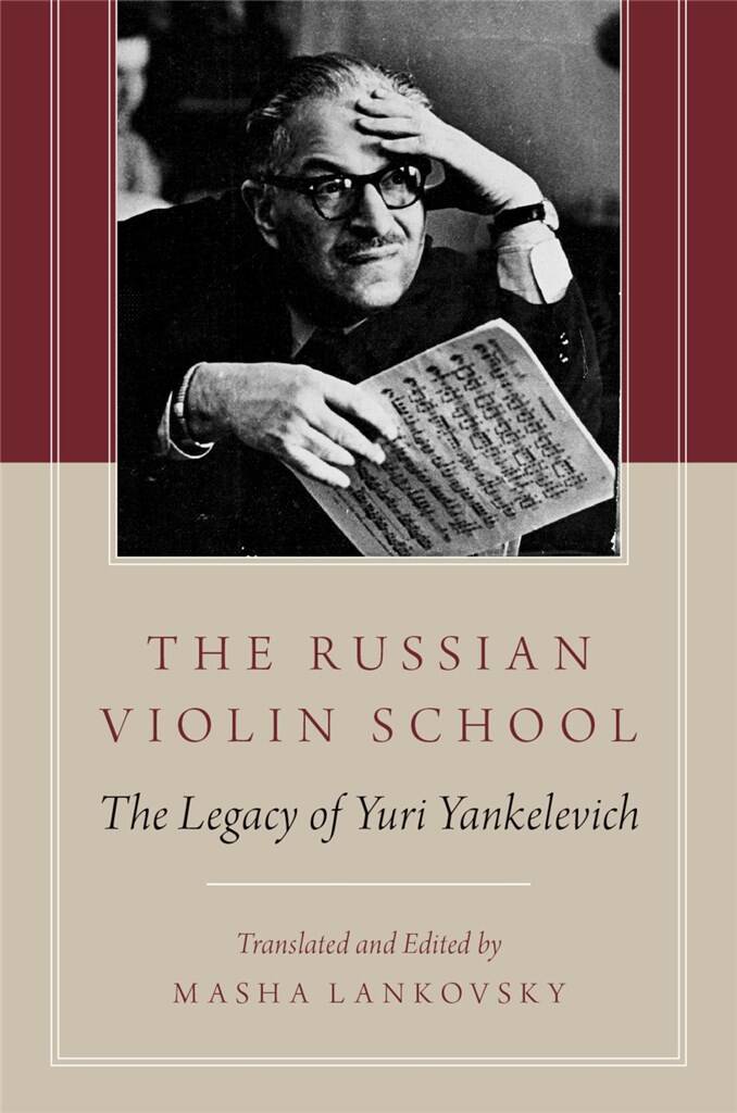 The Russian Violin School : The Legacy of Yuri Yankelevich