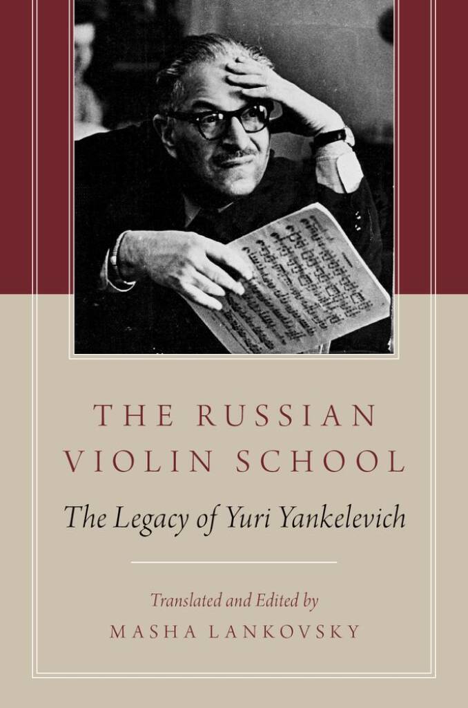 The Russian Violin School : The Legacy Of Yuri Yankelevich